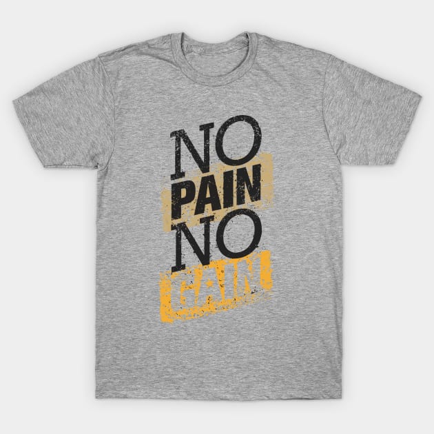 no pain no gain T-Shirt by CreativeIkbar Prints